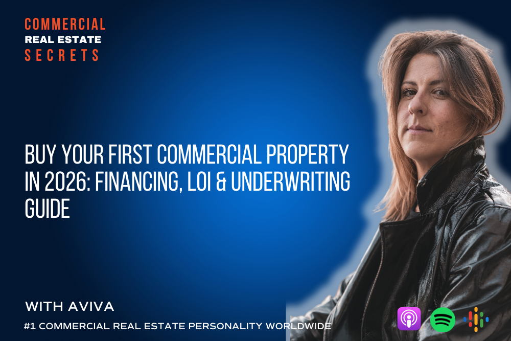 Buy Your First Commercial Property in 2026: Financing, LOIs & Underwriting Guide